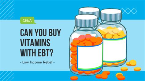 Can You Get Vitamins with EBT? Exploring the Intersection of Nutrition and Assistance Programs